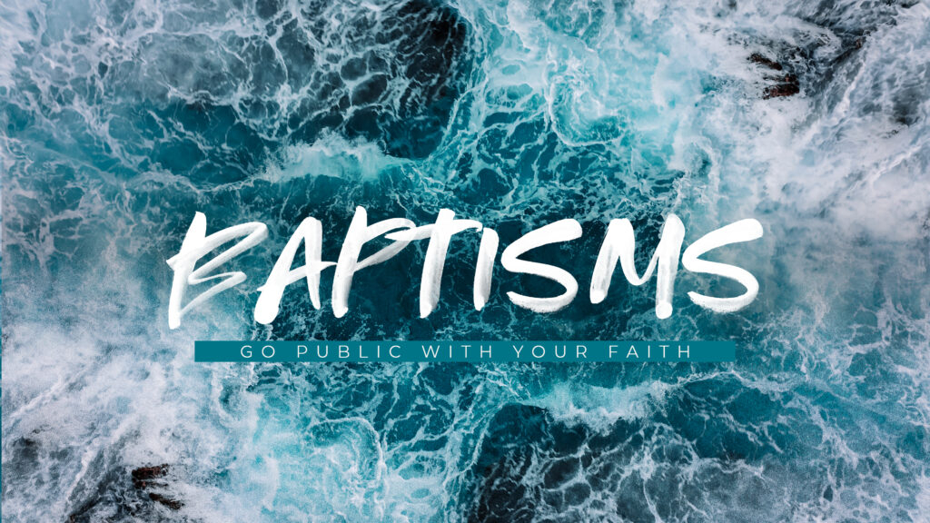 Baptism: Why Should I Get Baptized