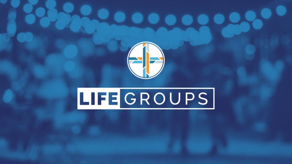 LifeGroups: Deepening Friendship & Fellowship